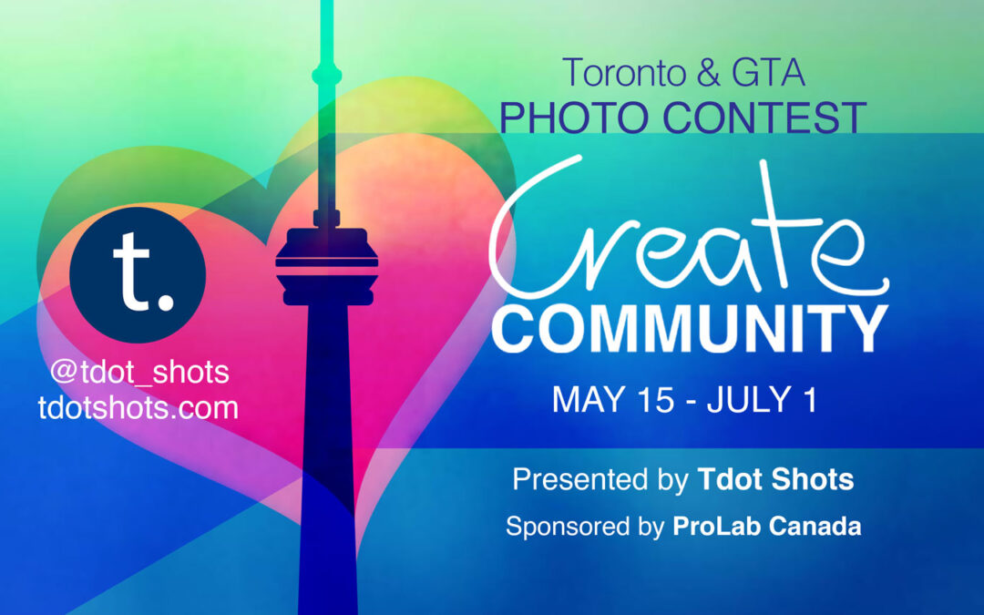 Enter the Tdot Shots Toronto Photo Contest May 15 – July 1 2020